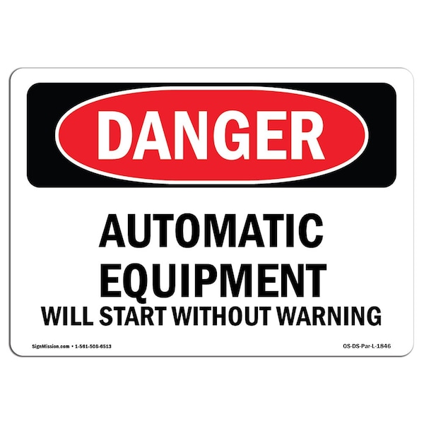 OSHA Sign, Automatic Equipment Start W/O Warning, 18in X 12in Rigid Plastic, 18" W, 12" H, Landscape